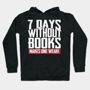 7 Days Without Books Makes One Weak Hoodie